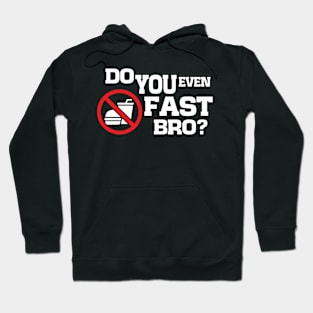 Do You Even Fast Bro Hoodie